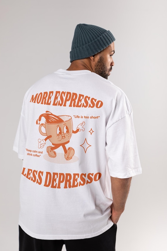 Oversized Espresso Tshirt, Unisex T Shirt, More Espresso Less Depresso shirt, Summer Pop art shirt Gift for her Funny Aesthetic Retro shirt