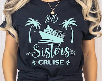 Sisters Cruise Crewneck Shirt Besties Cruise Shirts Custom Cruise Crew Girls Trip Shirts Classic Fit Tshirt Cruise Friends Cruising Sisters