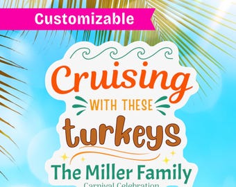 Custom Thanksgiving Magnet Family Cruise Magnets Cruising with these Turkeys Cruise Door Magnet with Names for Stateroom Door