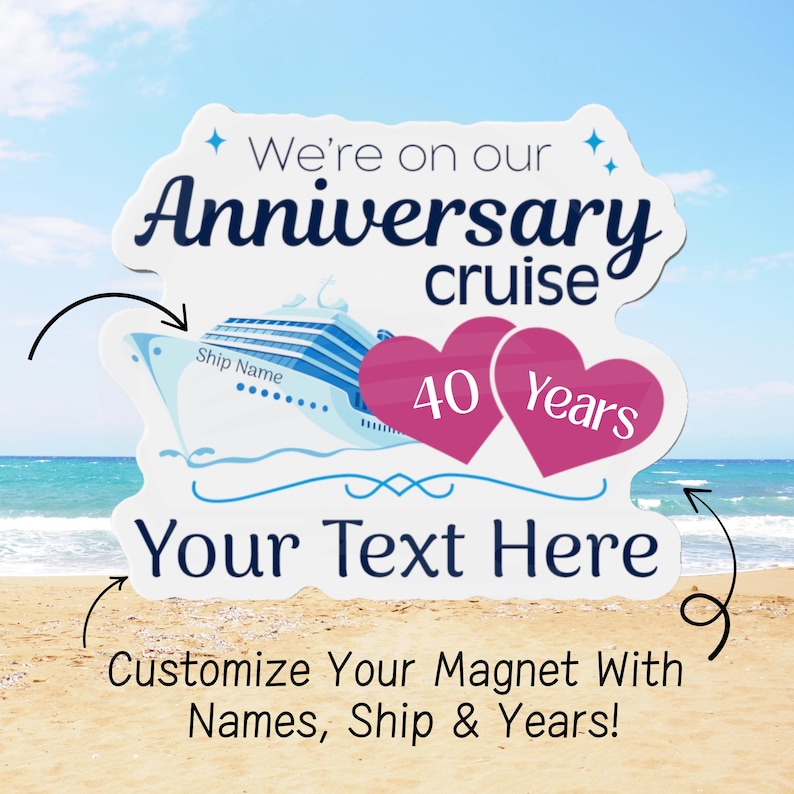 Op de afbeelding: Een wit en blauw cruiseschip met twee roze harten waarop "40 jaar" staat, op een witte achtergrond met de tekst "We're on our Anniversary cruise" en "Your Text Here".  Pas uw magneet aan met namen, schip en jaren!