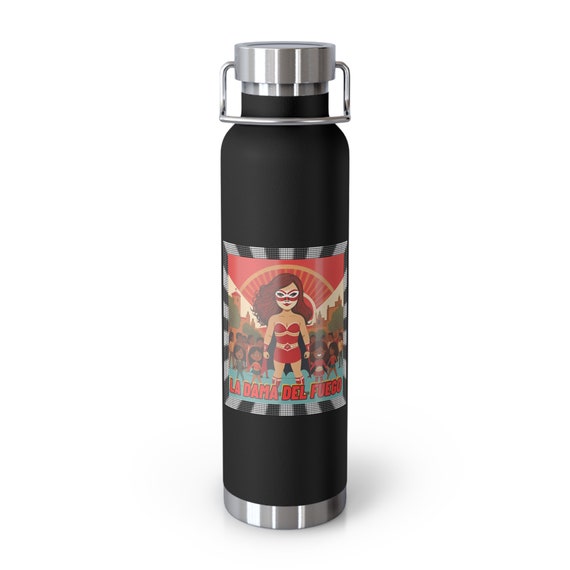 La Dama Del Fuego Insulated Bottle, 22oz, Hot, Cold, Exercise, School, Empowered, Latina, Luchadora, Mom, Daughter, Sister, Friend, Family