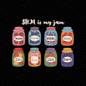 Stem Is My Jam Science Technology Stem Teacher PNG, Education Teacher Appreciation ,STEM Education ,Classroom Science ,Digital Download
