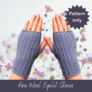 Crochet Fingerless Glove Pattern: Fine Wool Eyelet Design (PDF Pattern)