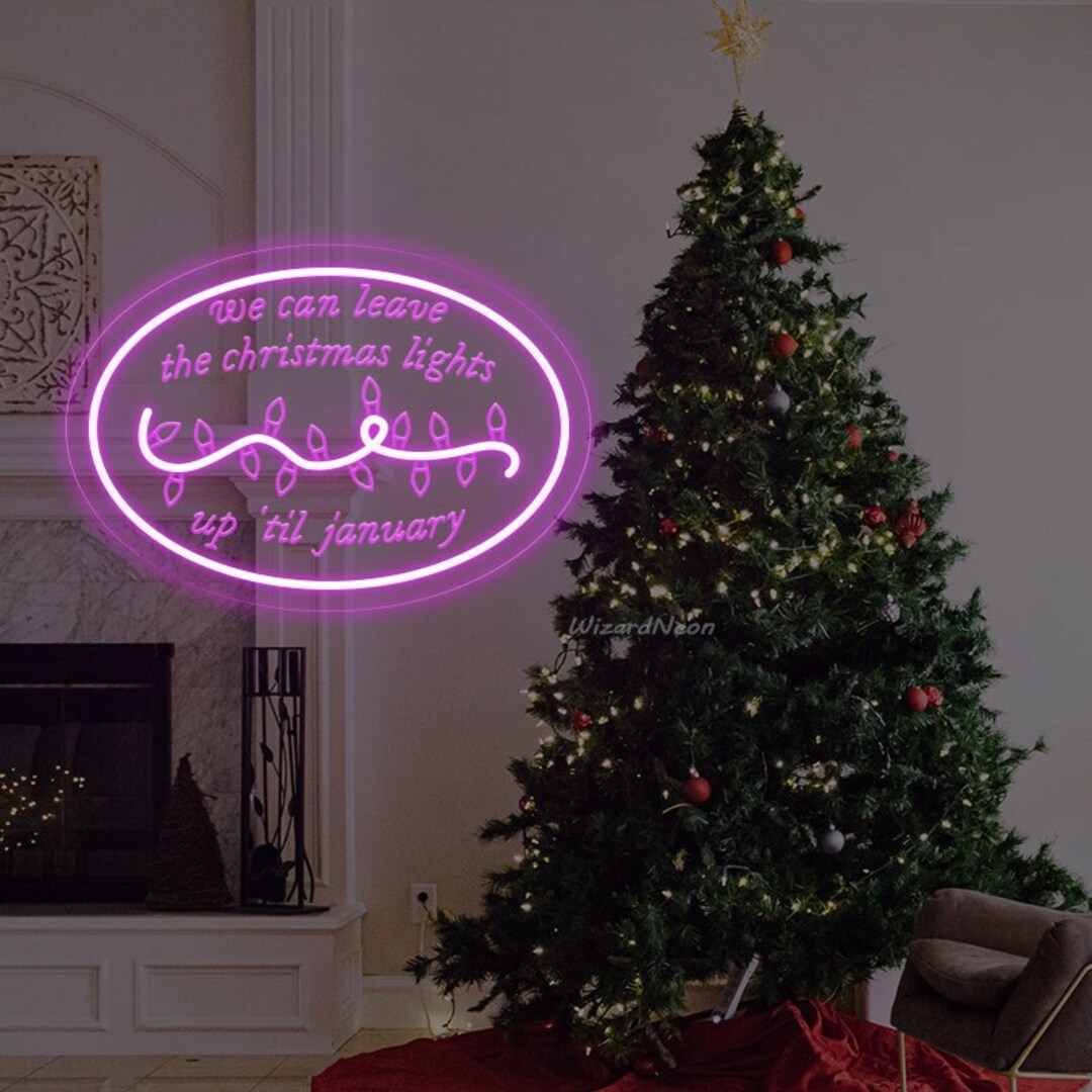 We Can Leave the Christmas Lights up Till January Neon Etsy