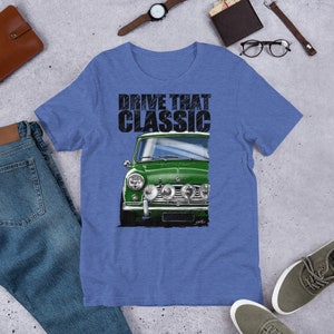 Unisex t-shirt Drive that Classic series, featuring my Handdrawn art of the iconic Austin Mini in British Racing Green (Light Shirts)