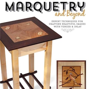 Puede incluir: Una mesa de madera con una tapa de marquetería que presenta un diseño floral. La mesa tiene un estante inferior y está hecha de madera clara y oscura. El texto "Basic Marquetry and Beyond" está en la parte superior de la imagen. El texto "Expert Techniques for Crafting Beautiful Images with Veneer & Inlay" está debajo de la mesa.