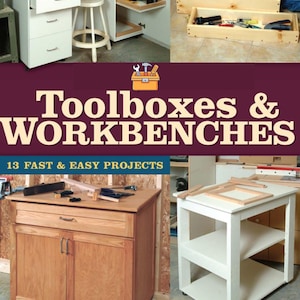 Toolboxes And Workbenches- 13 Fast & Easy Projects (PDF Guide)