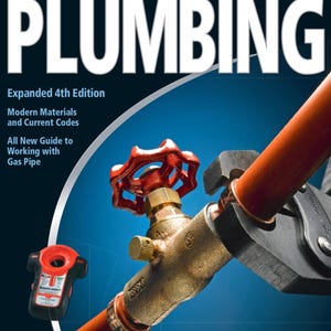 Puede incluir: La portada del libro "La Guía Completa de Fontanería, 4ª Edición Ampliada" presenta un primer plano de una tubería de cobre con una válvula y una llave de tubo. La portada del libro también presenta el texto "Materiales Modernos y Códigos Actuales" y "Guía Completa para Trabajar con Tuberías de Gas".