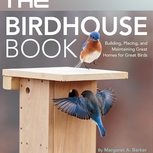 Das Vogelhaus-Buch - Bauen, Platzieren und Pflegen großartiger Häuser für große Vögel, DIY-Vogelhaus-Designs aus Holz, Nistkasten-Anleitung (PDF)