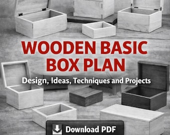 Wooden Basic Box Plan - Design, Ideas, Techniques and Projects (PDF Guide)