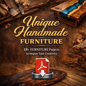 Unique Handmade Furniture: 18+Furniture Projects (PDF)