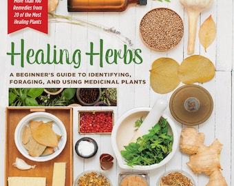 Healing Herbs : A Beginner&#39;s Guide to Foraging, Identifying, and Using Medicinal Plants, Herbal Shop, Herbal Healing, Herbalism, PDF File