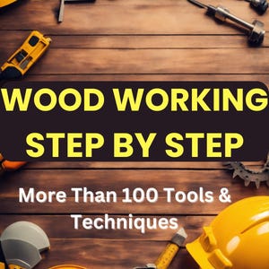 Pode incluir: Uma coleção de ferramentas de marcenaria e equipamentos de segurança em uma superfície de madeira. O texto "WOOD WORKING STEP BY STEP" e "More Than 100 Tools & Techniques" é exibido na imagem.