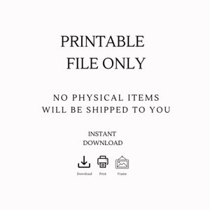 May include: Printable file only. No physical items will be shipped to you. Instant download. Download, print, or frame the file.