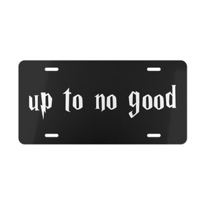 Up To No Good Front License Plate, Harry Wizard Funny Vanity Plate, Cute Car Decor Gift, Car Accessories for Women