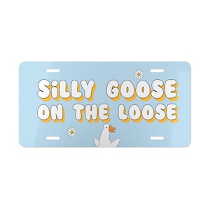 Silly Goose On The Loose Car Front License Plate, Funny Vanity Plate, Cute Car Decor Gift, Vehicle Accessories for Women