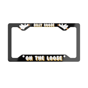 Silly Goose On The Loose License Plate Frame, Cute Car Decor, Funny Car Accessories for Women, Gen Z Car Bumper