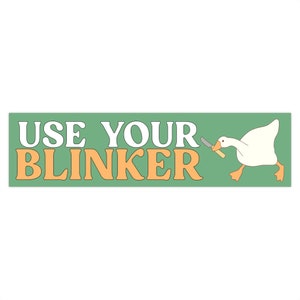 Use Your Blinker Goose Sticker | Funny Gift Waterproof Car Decal For Her | Gen Z Retro Sticker