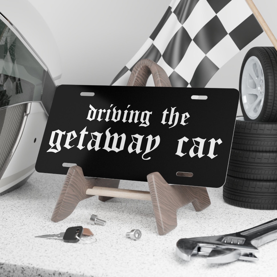 Getaway Car Front License Plate, Funny Vanity Plate, Cute Car Decor Gift, Vehicle Accessories
