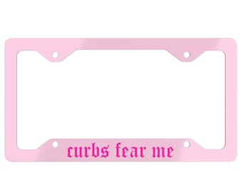 Curbs Fear Me License Plate Frame, Pink Funny y2k Vehicle Accessories for Car Bumper, Girls Gift For Her