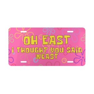 Pink Oh East Funny Sponge Front License Plate for Car, Bob Vanity Plate, Cute Car Decor Gift, Gen Z Vehicle Accessories