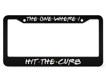 I Hit the Curb License Plate Frame, Gen Z Car Bumper, Funny Car