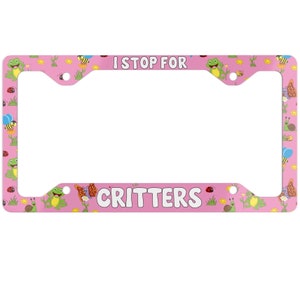 I Stop For Critters License Plate Frame, Funny Gen Z Car Bumper, Cute Kawaii Car Decor, Funny Vehicle Accessories