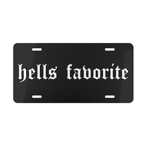 Hells Favorite Front License Plate, Funny Quote Vanity Plate, Black Goth Cute Vehicle Accessories Gift, Witchy Car Decor
