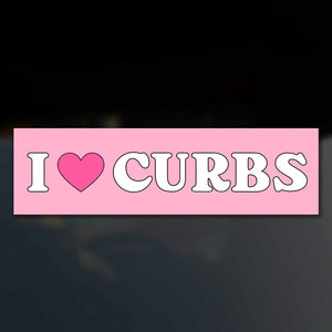 I Love Curbs Bumper Sticker | Funny Gift Bad Driver Waterproof Car Decal For Her | Pink y2k Retro Sticker