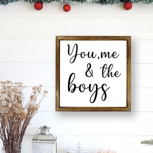 You, Me, and the Boys Sign, Housewarming Gift, Wooden Home Sign, farmhouse sign, Home Decor Wood Sign, boy mom gift ideas, Gifts for her