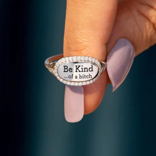 Be Kind Of A Bitch Ring, Gift For Sarcastic Friend, Affirmation Gift, Best Friends Ring, Friendship Jewelry Gift for Women Girls