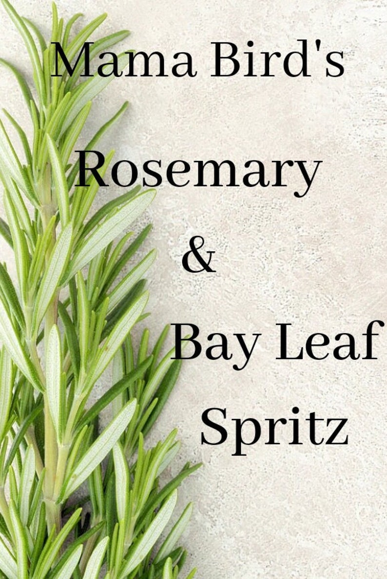 Mama Birds Rosemary & Bay Leaf Hair Spritz Etsy