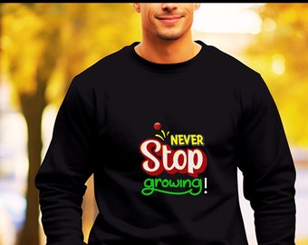 Never Stop Growing Unisex
