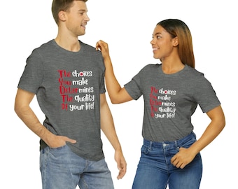 The Choices You Make Determines T-Shirt
