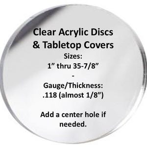 Round Acrylic Discs & Table Tops@ .118" thick. 1" thru 35-7/8"