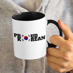 PROUD KOREAN Coffee Mug 11oz, Korean Mug, Korean Coffee Mug, Gifts for Korean, Korean Flag Mug, Korean Slogan Mug