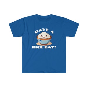 HAVE A RICE DAY! Filipino Funny Unisex Softstyle T-Shirt, Filipino Slogans, Funny Asian Shirt, Asian Shirt Design, Gifts for Filipino