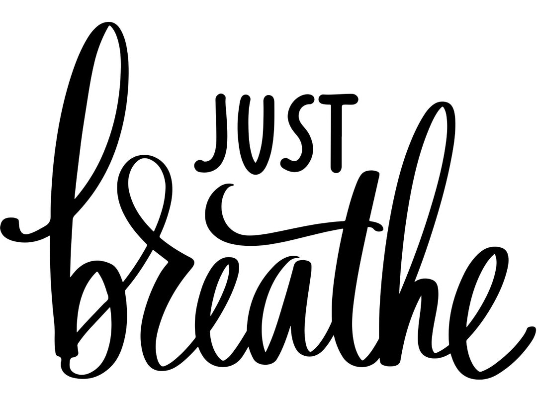 Just Breath SVG PNG JPG Digital Downloadprintable Etsy