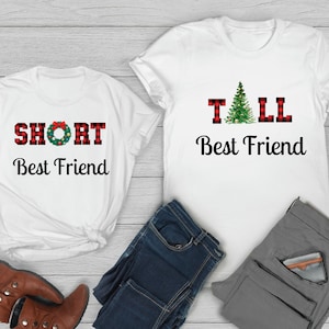 Best Friends Christmas Gift Shirts, Besties Shirts, Best Friend Gifts, Short and Tall Friends, Shirt for Best Friends, Short and Tall Gifts