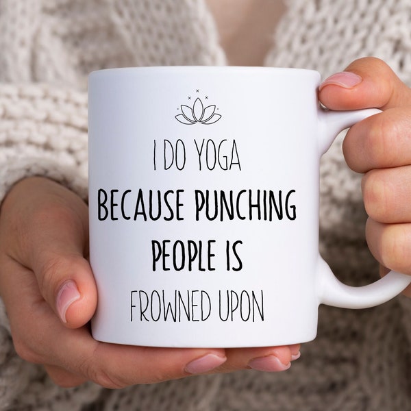 I Do Yoga Because Punching People Is Frowned Upon Ceramic Mug, Funny Yoga Mug, Yoga Gift Cup, Funny Coffee Mug Novelty Gift, Yoga Gift Idea