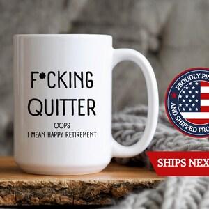F*cking Quitter Retirement Funny Coffee Cup Gift, Funny Retirement Gift For A Man, Rude Retirement Gift Mug, Sarcastic Retirement Coffee Cup