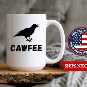 Crow Cawfee Coffee Mug, Funny Crow Cup, Crow Lover Mug, Crow Coffee Gift for Crow Lover, Bird Lover Coffee Cup Gift, I Love Coffee Cup Crow
