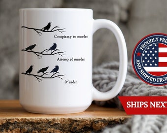 Crow Conspiracy Accessory To Murder Gift Funny Coffee Mug, Crow Lover, Crow Mug Gift, Crow Enthusiast, Gift for Crow Fan, Humorous Crow Mug