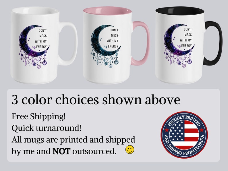 May include: Three 11-ounce ceramic mugs with a crescent moon design featuring a galaxy print and the text "Don't mess with my energy". The mugs are available in white, pink, and black.