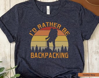 I'd Rather Be Backpacking Gift Shirt, Outdoors Shirt, Camping Gift Tee, Backpacking shirt, Wild life Shirt, Hiking Shirt, Camping Gift Shirt