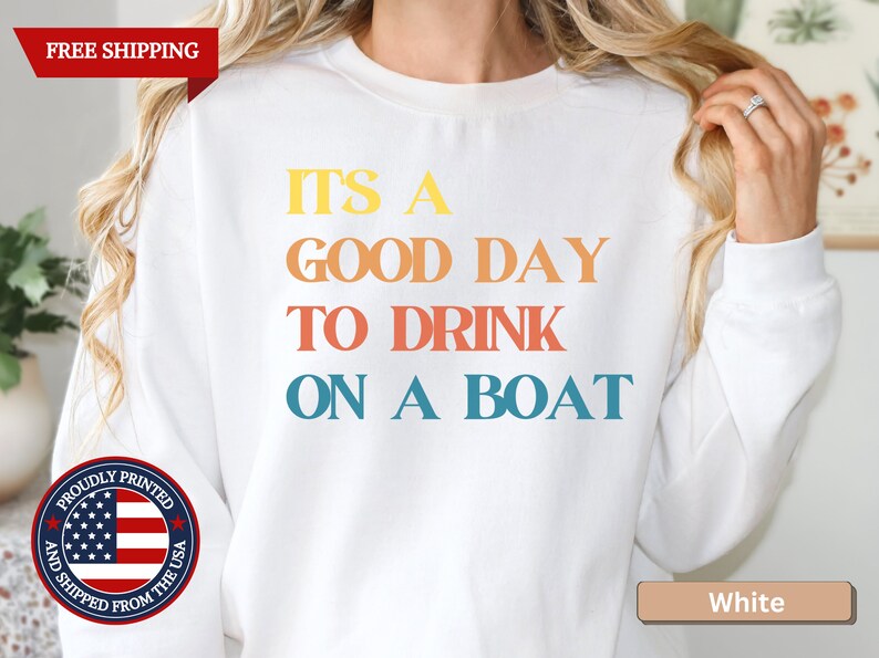 It's A Good Day to Drink on A Boat Vacation Shirt, on the Lake Shirt