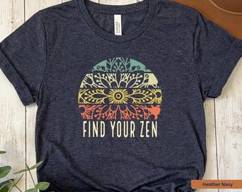 Find Your Zen Shirt, Meditation Shirt, Lotus Meditation Shirt, Yoga Makes me Happy Shirt, Cute Spring Shirt, Yoga  Class Gift, Yogi Shirts