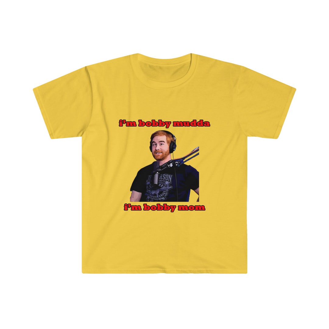 Im Bobby Mudda T-shirt Andrew Santino T Shirt, Bobby Lee T Shirt, Bad ...