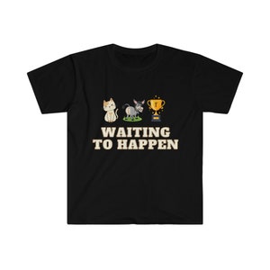 Katzen-Arsch-Trophäe, Katastrophe T-Shirt, Lustiges T-Shirt, die Katastrophe, die wartet zu geschehen, Geschenk für ungeschickten Freund