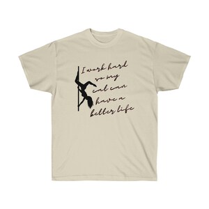 I work hard so my cat can have a better life, stripper pole cat lover shirt, cat lover gift,